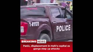 Desitdown News Panic displacement in Haitis capital as gangs step up attacks desitdown news [upl. by Ehrman98]