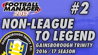 NonLeague to Legend FM17  GAINSBOROUGH  S01 E02  SALFORD  Football Manager 2017 [upl. by Henleigh]