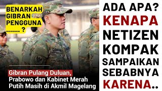 GIBRAN PULANG DULUAN  ADA APA  KENAPA NETIZEN KOMPAK SEBUT SEBABNYA KARENA   PENGGUNA [upl. by Blair]