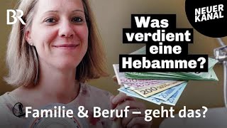 Hebamme als Beruf Lässt sich Familie und Job vereinen  Lohnt sich das  BR [upl. by Crandall]