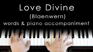 Love Divine  words amp piano accompaniment [upl. by Weston]