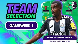 FPL TEAM SELECTION GAMEWEEK 1  FANTASY PREMIER LEAGUE 202425 TIPS [upl. by Manvell417]