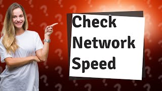 What is the best way to check network speed [upl. by Gianni]