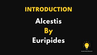 Alcestis by EURIPIDES Introduction [upl. by Buchalter]