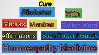 Cure Diabetes With MudrasMantrasSwitch wordAffirmationsBach Flower RemediesHomoeopathy Medicine [upl. by Ahsinotna520]