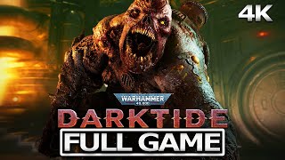 WARHAMMER 40000 DARKTIDE Full Gameplay Walkthrough  No Commentary【FULL GAME】4K 60FPS Ultra HD [upl. by Euqinaj964]