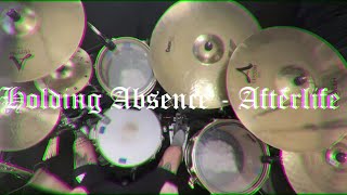 Holding Absence  Afterlife  Drum Cover [upl. by Dode]