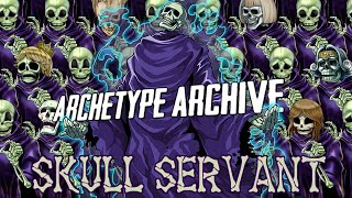 Archetype Archive  Skull Servant [upl. by Renaldo]