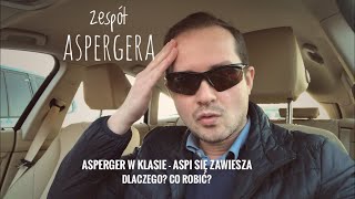 Zespół Aspergera w szkole  poradnik cz II Aspi się zawiesza  dlaczego i co robić [upl. by Juan]