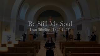 Be Still My Soul  Sibelius [upl. by Olin516]