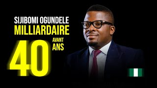 MILLIARDAIRE AVANT 40 ANS  Sijibomi OGUNDELE [upl. by Ramor]