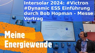 Intersolar 2024 Victron Dynamic ESS Einführung durch Bob Hopman  Messe Vortrag [upl. by Fitzger]