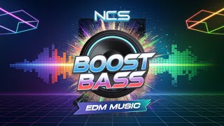 NCS Booust Bass Edm Music [upl. by Ynoffit]