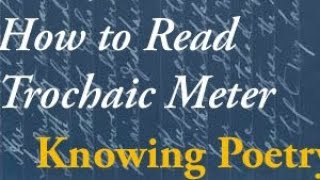 How to Read Trochaic Meter [upl. by Ted]