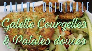 SALADE ORIGINALE 1 AVEC GALETTE DE COURGETTES ET PATATES DOUCES [upl. by Smoot858]