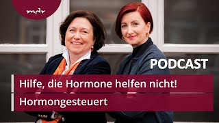 17 Hilfe die Hormone helfen nicht  Podcast Hormongesteuert  MDR [upl. by Laurentia195]