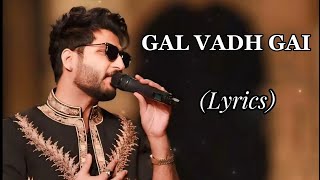 Gal Vadh Gai Ay Lyrics  Bilal Saeed Song Lyrical video Latest song 2024 [upl. by Constant]