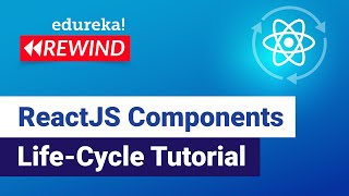 ReactJS Components LifeCycle Tutorial  React Tutorial for Beginners  Edureka Rewind [upl. by Arnelle]