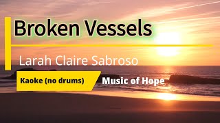 Broken Vessels karaoke  munus one no drums  Larah Claire Sabroso  Hill Song [upl. by Sela139]