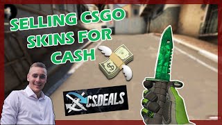 How I sell CSGO skins for CASH on CSDEALS [upl. by Bellanca]