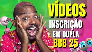 COMO É OS VÍDEOS DE INSCRIÇÃO BBB 25 EM DUPLA [upl. by Matthei]