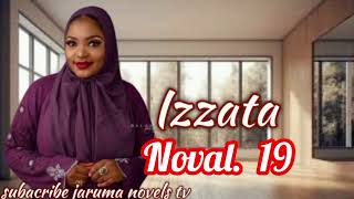 Izzata Hausa Noval Part 19 [upl. by Ronald832]