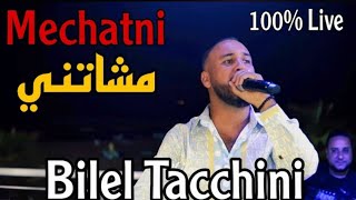 Mechatni  Bilel Tacchini Live 2023 مشاتني Cover Bilal Catania🥰🥰🎉 [upl. by Aivul]