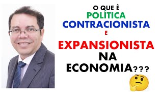 O QUE É POLÍTICA CONTRACIONISTA E EXPANSIONISTA NUMA ECONOMIA [upl. by Bourn]