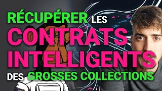 Récupérer les Contrats Intelligents des plus grosses collections de NFTs [upl. by Anatniuq]