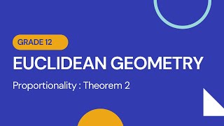 Grade 12  Euclidean Geometry  Proportionality theorem 2 [upl. by Rogergcam]