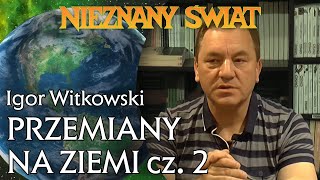 Igor Witkowski  Przemiany na Ziemi cz 2 [upl. by Duj]