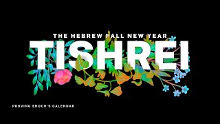 The Head of the Fall New Year is Tishrei  Proving Enochs Solar Calendar — An American Exodus [upl. by Ahsito383]