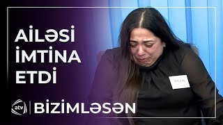 Aygünün valideynləri ondan imtina etdi  Bizimləsən [upl. by Aenotna]