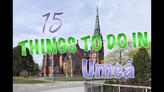 Top 15 Things To Do In Umea Sweden [upl. by Addam]