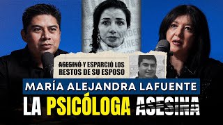 quotAsesino a su esposo y lo regó por la Ciudad de Méxicoquot Psicóloga María Alejandra  Relatos Forenses [upl. by Buck]