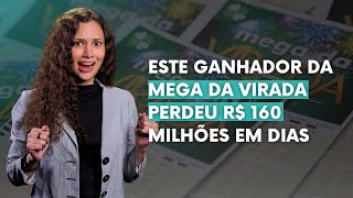 O GANHADOR da MEGA DA VIRADA que PERDEU mais de R160 milhões [upl. by Arv798]