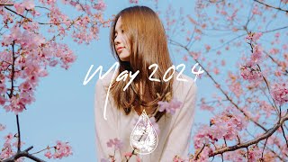 IndiePopFolk Compilation  May 2024 2Hour Playlist [upl. by Irual]