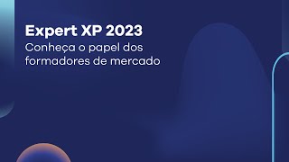 Expert XP  Conheça o papel dos formadores de mercado [upl. by Mccallum]