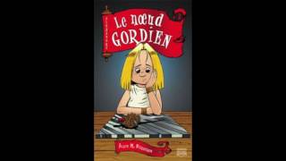 Le noeud gordien [upl. by Pogah]