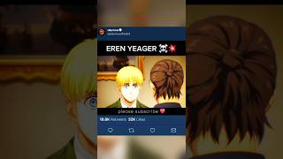 EREN YEAGER Edit 💥❤️ eren yeagereren yeageredit yeagerhairstyleeen anime trending shorts lol [upl. by Eatnohs]