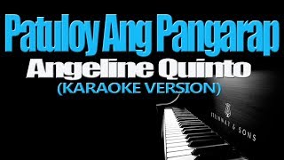 PATULOY ANG PANGARAP  Angeline Quinto KARAOKE VERSION [upl. by Sebastian]