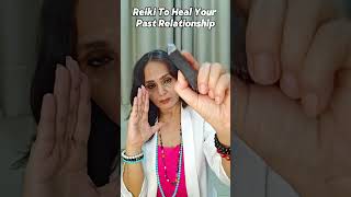 Reiki to Heal Your Past Relationship  Online Reiki Healing Session To Heal Past [upl. by Anamuj]