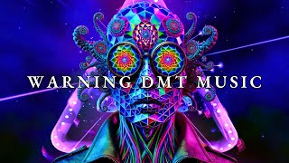 Most POWERFUL DMT Music That YOU HAVE BEEN WAITING FOR Powerful Psychedelic Trance Deep Meditation [upl. by Phina550]