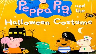 🎃👻 Peppa Pig and the Halloween Costume Kids Read Aloud [upl. by Graf]