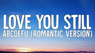 Tyler Shaw  Love You Still abcdefu  romantic version Lyrics Video [upl. by Sachsse758]