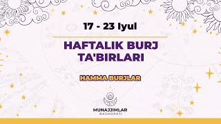 1723 Iyul Haftalik Burj Tabirlari  Munajjimlar Bashorati [upl. by Kilmarx]