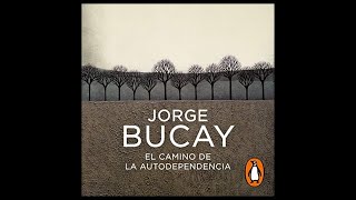 El camino de la autodependencia Audiolibro 🎧 de Jorge Bucay [upl. by Allcot]