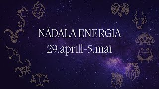 ⚡️ Nädala Energia ⚡️ 29aprill5mai 🔮 12 Tähemärki 🔮 [upl. by Irbua957]