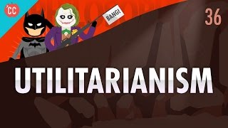 Utilitarianism Crash Course Philosophy 36 [upl. by Odyssey]