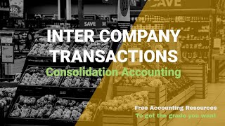 InterCompany Transactions  Elimination Consolidation Accounting [upl. by Ahcurb]